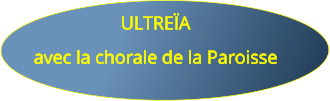 ULTREÏA avec la chorale de la Paroisse